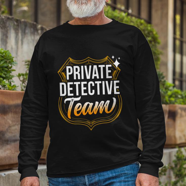 Private Detective Team Spy Investigator Investigation Long Sleeve T-Shirt Gifts for Old Men