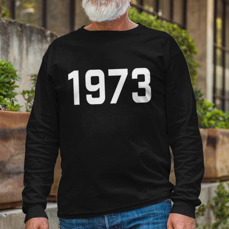 Pro Choice 1973 Rights Feminism Roe V Wade Feminist Reproductive Rights Tshirt Long Sleeve T-Shirt Gifts for Old Men