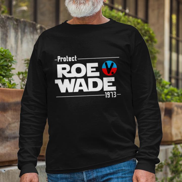 Protect Roe V Wade 1973 Pro Choice Rights My Body My Choice Long Sleeve T-Shirt Gifts for Old Men