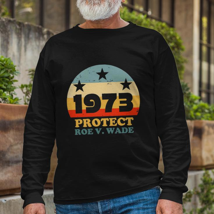 Protect Roe V Wade 1973 Pro Choice Rights My Body My Choice Retro Long Sleeve T-Shirt Gifts for Old Men