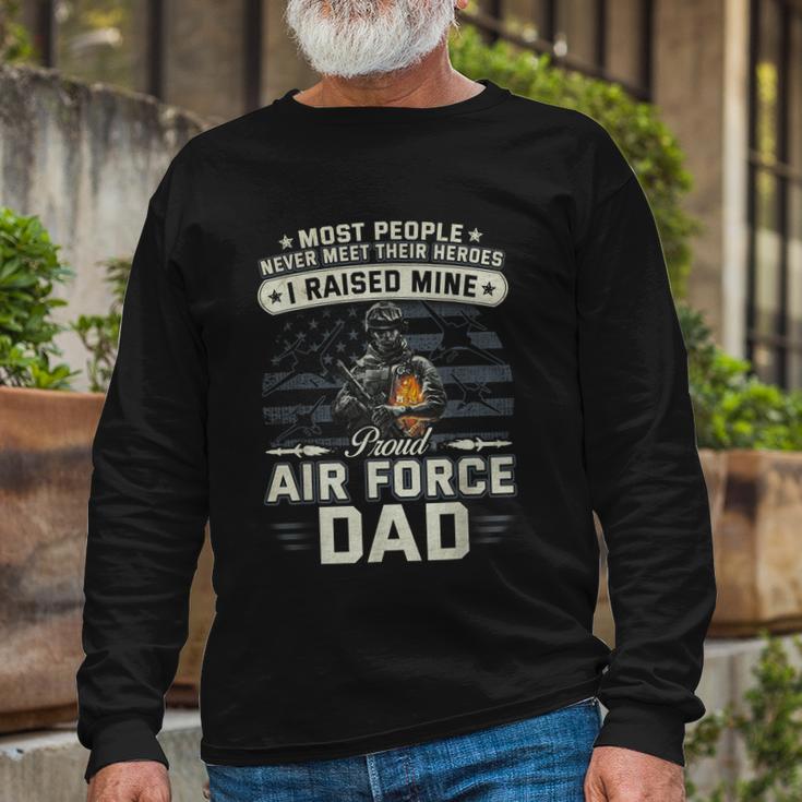 Proud Air Force Dad I Raised Mine Long Sleeve T-Shirt Gifts for Old Men