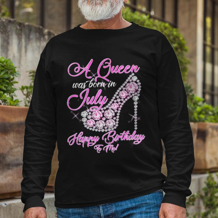 A Queen Was Born In July Fancy Birthday Long Sleeve T-Shirt Gifts for Old Men