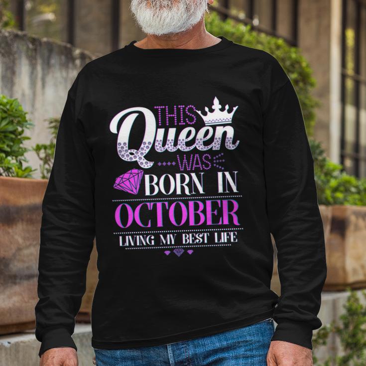 This Queen Was Born In October Living My Best Life Long Sleeve T-Shirt Gifts for Old Men