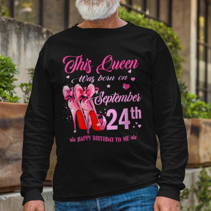 This Queen Was Born On September 24Th High Heel Birthday Long Sleeve T-Shirt Gifts for Old Men