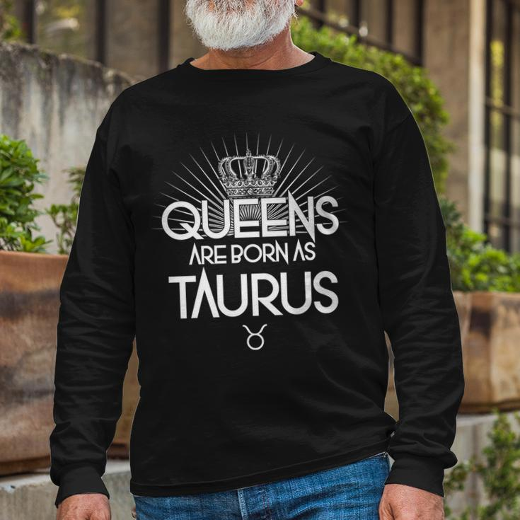 Queens Are Born As Taurus Long Sleeve T-Shirt Gifts for Old Men