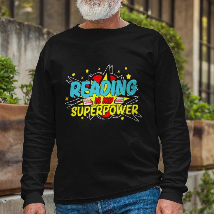 Reader Reading Bookworm Book Lover Reading Is My Superpower Long Sleeve T-Shirt Gifts for Old Men