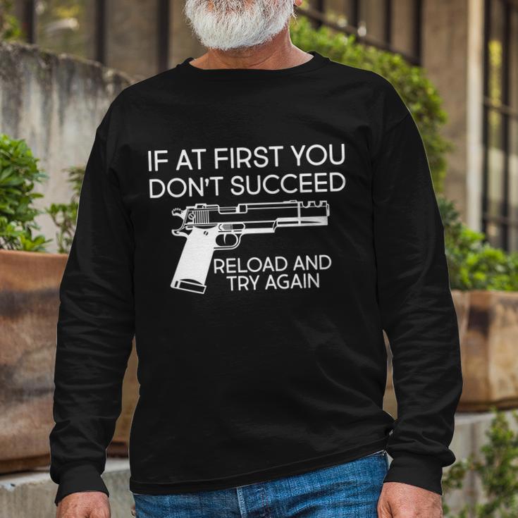 Reload And Try Again Gun Tshirt Long Sleeve T-Shirt Gifts for Old Men