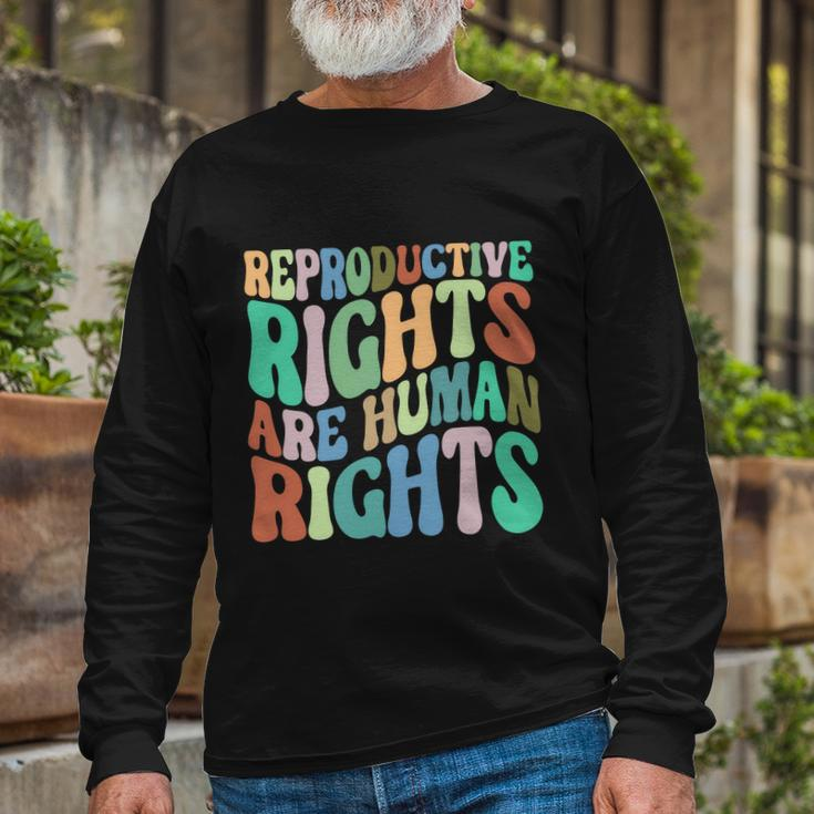 Reproductive Rights Are Human Rights Feminist Pro Choice Long Sleeve T-Shirt Gifts for Old Men