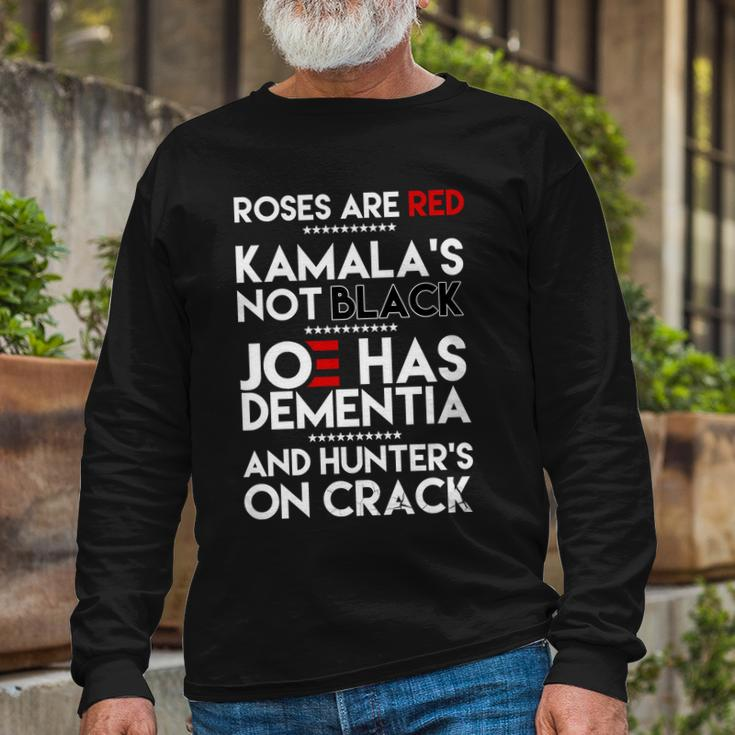 Roses Are Red Kamalas Not Black Joe Has Dementia And Hunters On Crack Tshirt Long Sleeve T-Shirt Gifts for Old Men