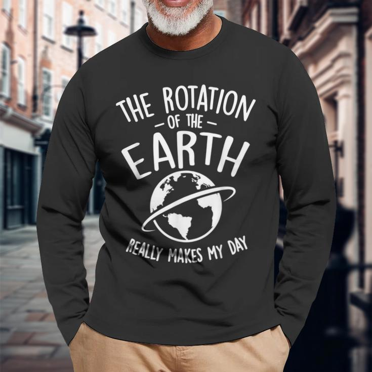 The Rotation Of The Earth Really Makes My Day Science Men Women Long Sleeve T-Shirt T-shirt Graphic Print Gifts for Old Men