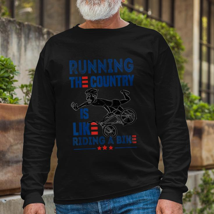 Sarcastic Running The Country Is Like Riding A Bike V2 Long Sleeve T-Shirt Gifts for Old Men