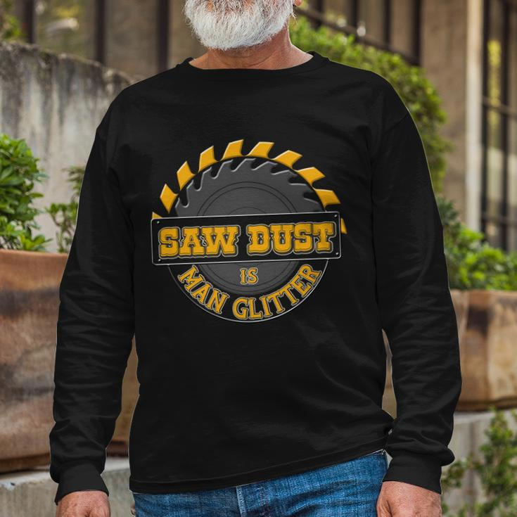 Saw Dust Is Man Glitter Tshirt Long Sleeve T-Shirt Gifts for Old Men