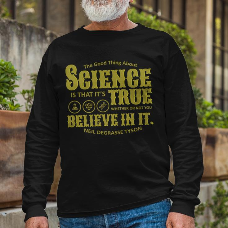 Science Is True Whether You Believe It Or Not Tshirt Long Sleeve T-Shirt Gifts for Old Men