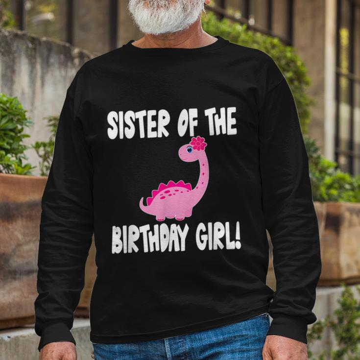 Sister Of The Birthday Girl Dinosaur Matching Party Long Sleeve T-Shirt Gifts for Old Men