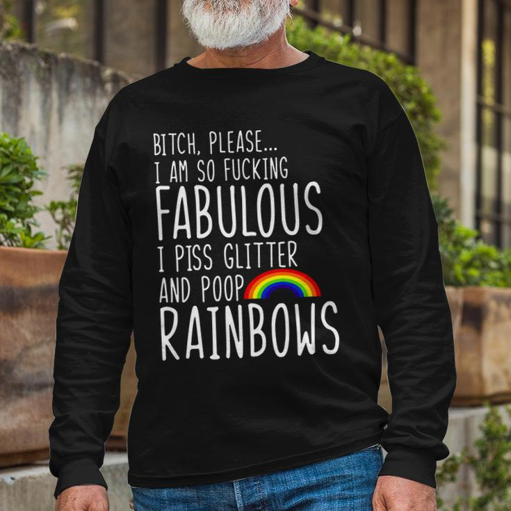 So Fabulous I Piss Glitter And Poop Rainbows Long Sleeve T-Shirt Gifts for Old Men