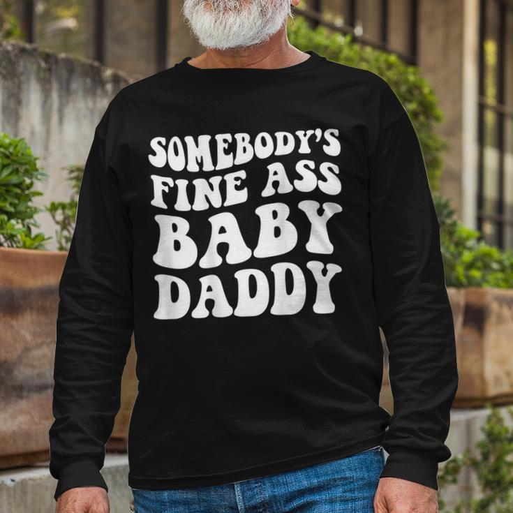 Somebodys Fine Ass Baby Daddy Long Sleeve T-Shirt Gifts for Old Men