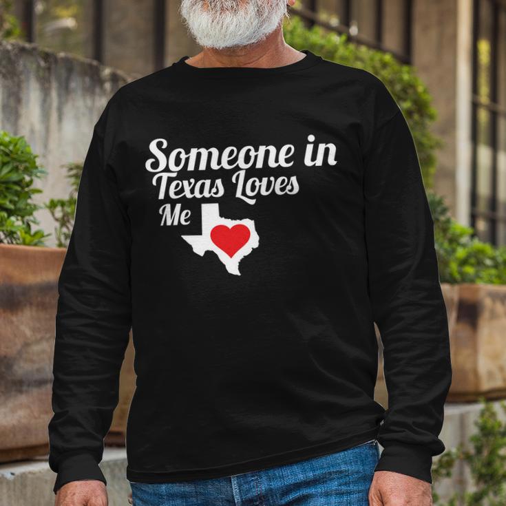 Someone In Texas Loves Me Long Sleeve T-Shirt Gifts for Old Men