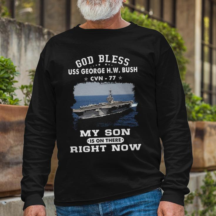 My Son Is On Uss Uss George H W Bush Cvn Long Sleeve T-Shirt Gifts for Old Men