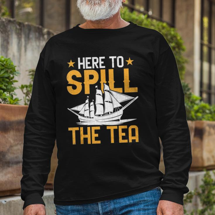 Here To Spill The Tea Usa Independence 4Th Of July Graphic Long Sleeve T-Shirt T-Shirt Gifts for Old Men