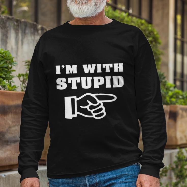 Im With Stupid Long Sleeve T-Shirt Gifts for Old Men
