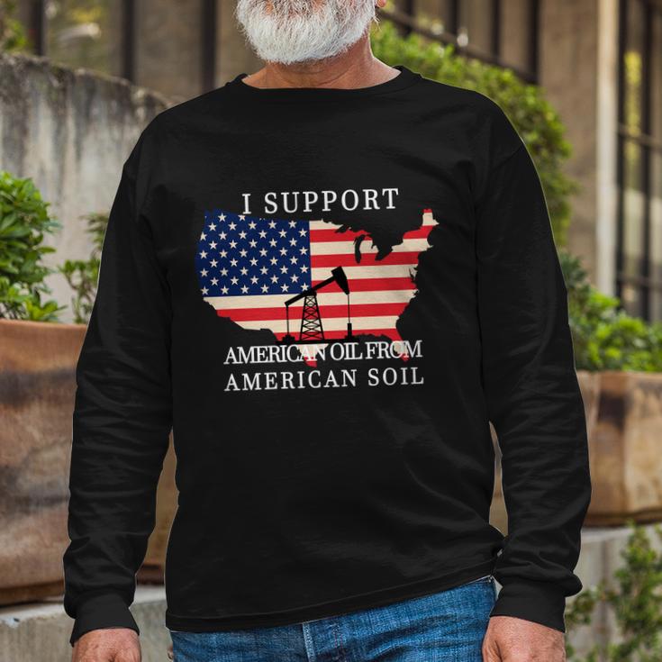 I Support American Oil From American Soil Keystone Pipeline Tshirt Long Sleeve T-Shirt Gifts for Old Men