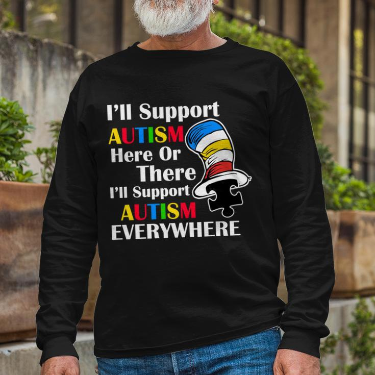 Support Autism Here Or There And Everywhere Tshirt Long Sleeve T-Shirt Gifts for Old Men