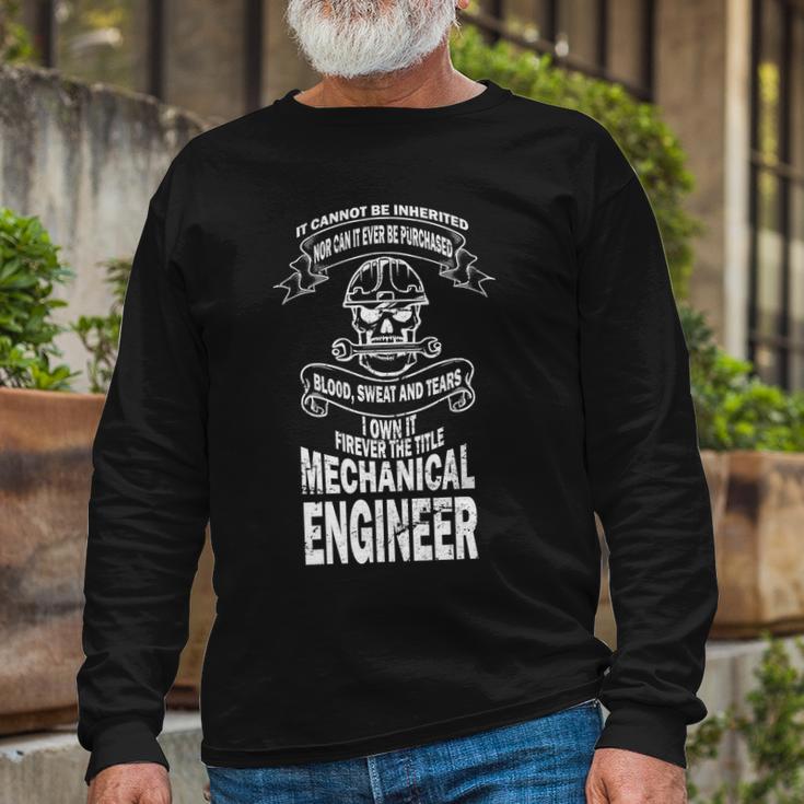 Sweat Blood Tears Mechanical Engineer Long Sleeve T-Shirt Gifts for Old Men