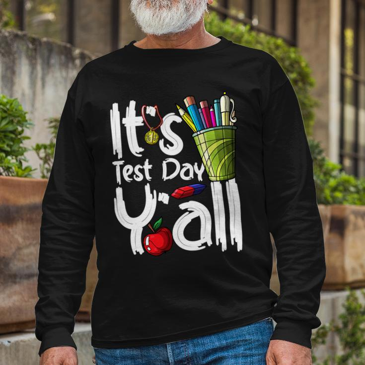 Test Day Teacher Its Test Day Yall Appreciation Testing Long Sleeve T-Shirt Gifts for Old Men