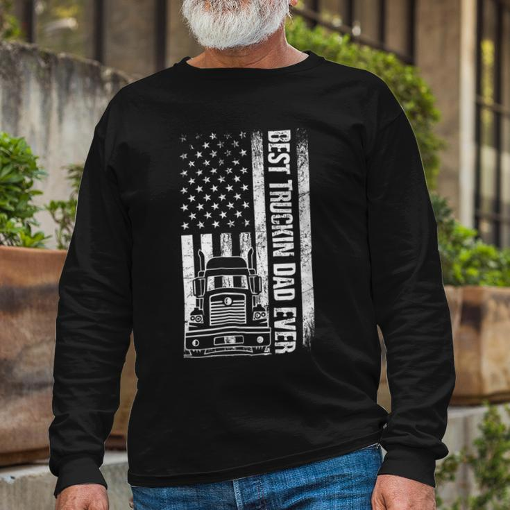 Trucker Trucker Best Truckin Dad Ever Usa Flag Driver Fathers Day_ Long Sleeve T-Shirt Gifts for Old Men