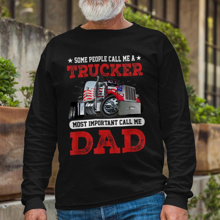 Trucker Trucker Dad Fathers Day People Call Me A Truck Driver Long Sleeve T-Shirt Gifts for Old Men