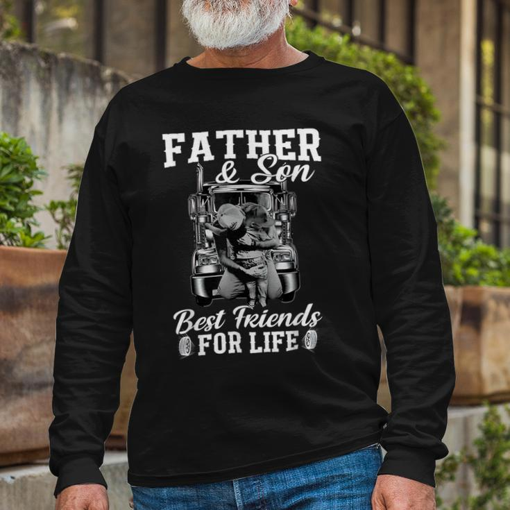 Trucker Trucker Fathers Day Father And Son Best Friends For Life Long Sleeve T-Shirt Gifts for Old Men