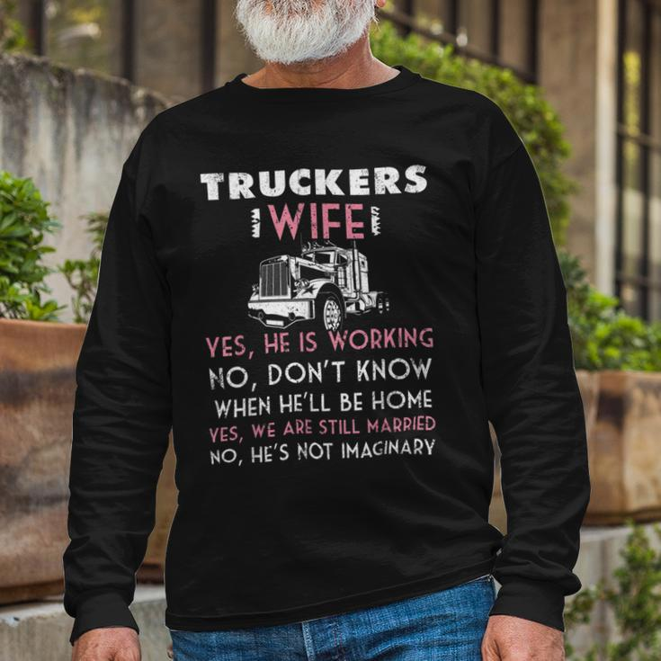 Trucker Trucker Wife Shirt Not Imaginary Truckers Wife Shirts Long Sleeve T-Shirt Gifts for Old Men