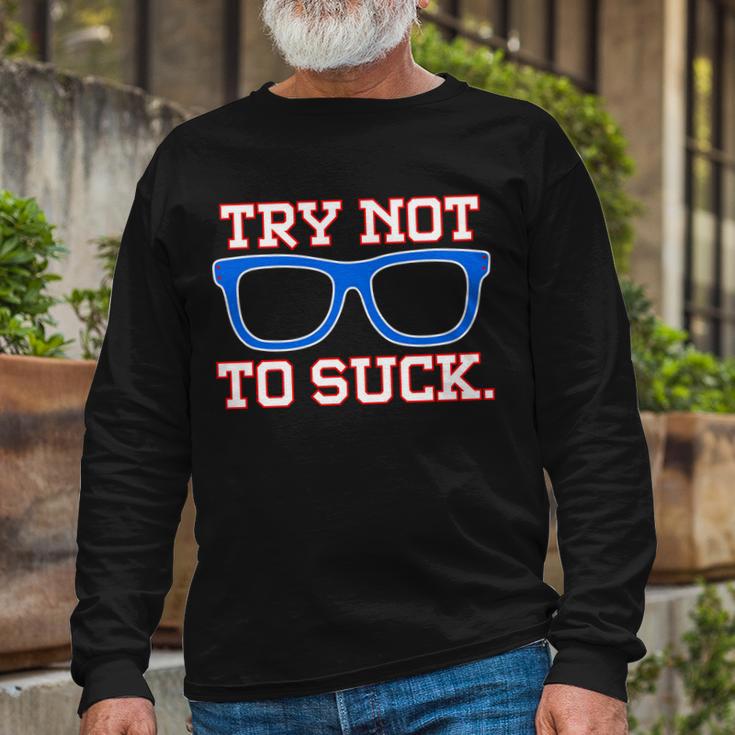 Try Not To Suck Chicago Baseball Glasses Tshirt Long Sleeve T-Shirt Gifts for Old Men