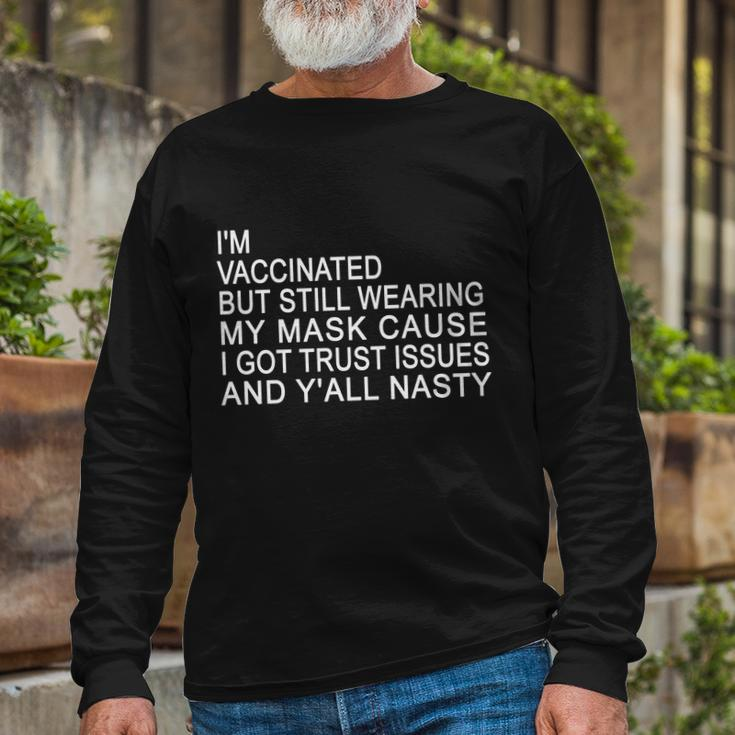 Vaccinated Trust Issues Tshirt Long Sleeve T-Shirt Gifts for Old Men