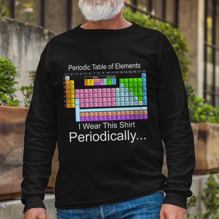 I Wear This Shirt Periodically Periodic Table Of Elements Long Sleeve T-Shirt Gifts for Old Men