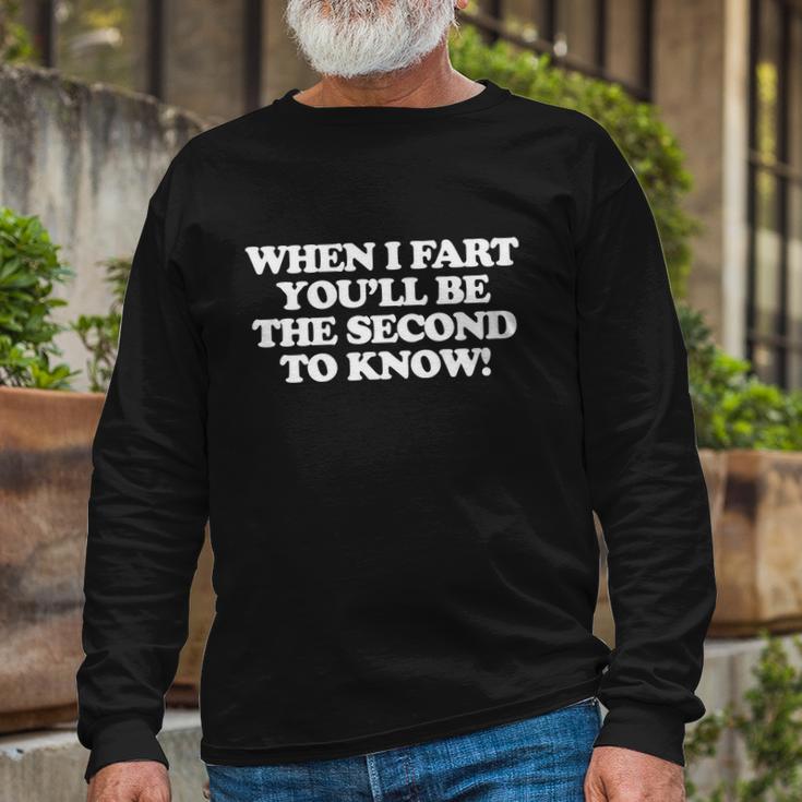 When I Fart Offensive Tshirt Long Sleeve T-Shirt Gifts for Old Men