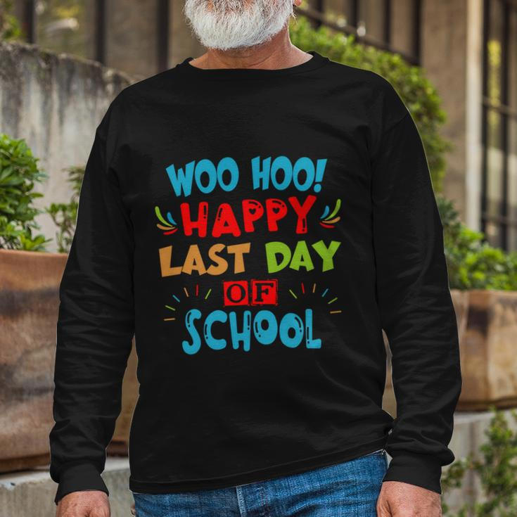 Woo Hoo Happy Last Day Of School Meaningful For Teachers Long Sleeve T-Shirt Gifts for Old Men