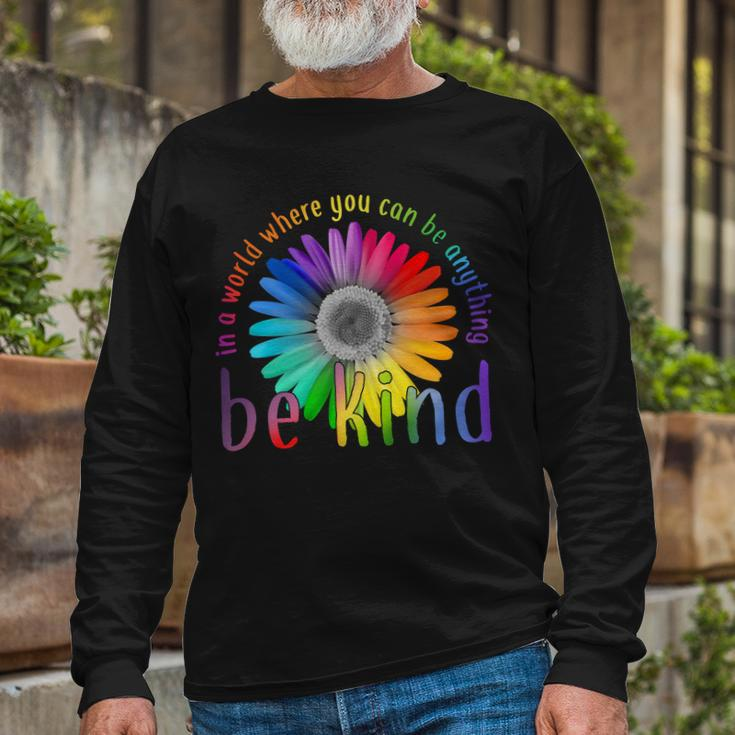 In A World Where You Can Be Anything Be Kind Flower Long Sleeve T-Shirt Gifts for Old Men