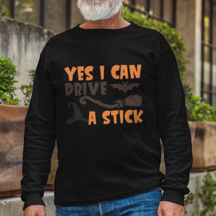 Yes I Can Drive A Stick Halloween Quote V5 Long Sleeve T-Shirt Gifts for Old Men