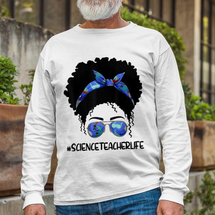 Afro Messy Bun Science Teacher Life 1St Day Of School Long Sleeve T-Shirt Gifts for Old Men