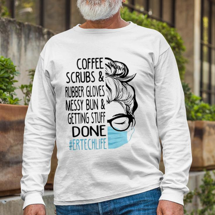 Coffee Scrubs And Rubber Gloves Messy Bun Er Tech Long Sleeve T-Shirt Gifts for Old Men
