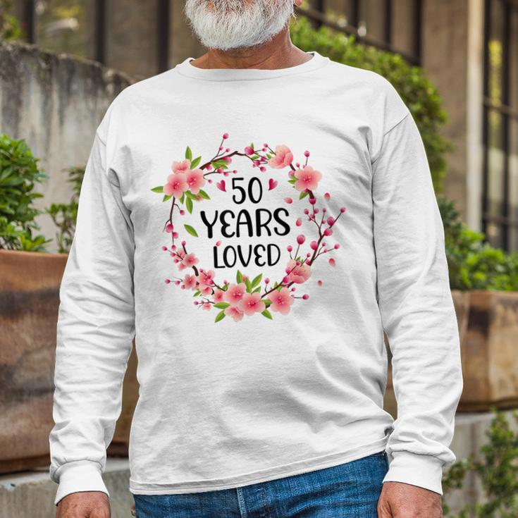Floral 50 Years Old 50Th Birthday Anniversary 50 Years Loved Long Sleeve T-Shirt Gifts for Old Men