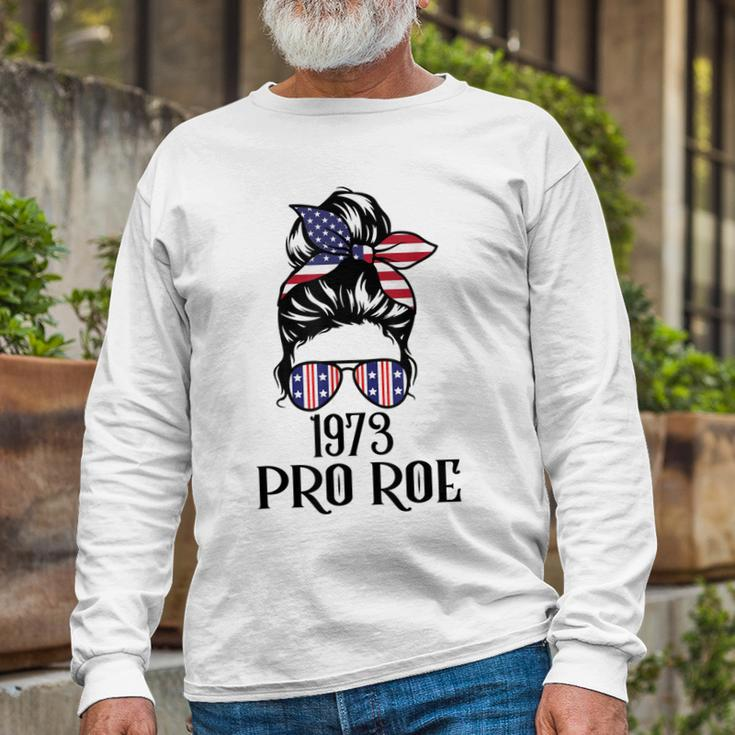 Messy Bun Pro Roe 1973 Pro Choice Women’S Rights Feminism Long Sleeve T-Shirt Gifts for Old Men