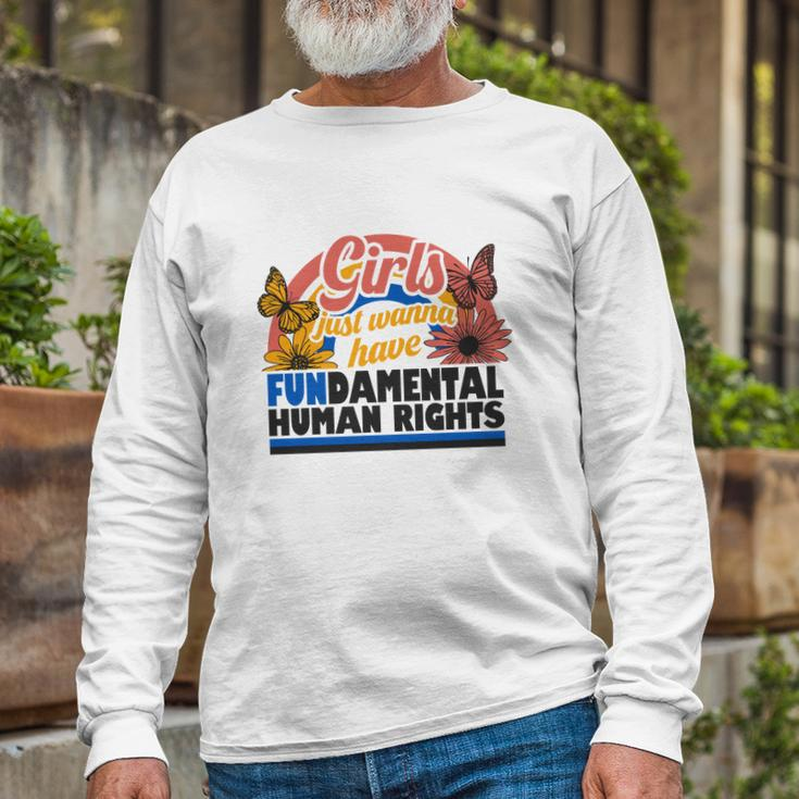Pro Choice Girl Just Wanna Have Fundamental Human Rights Long Sleeve T-Shirt Gifts for Old Men