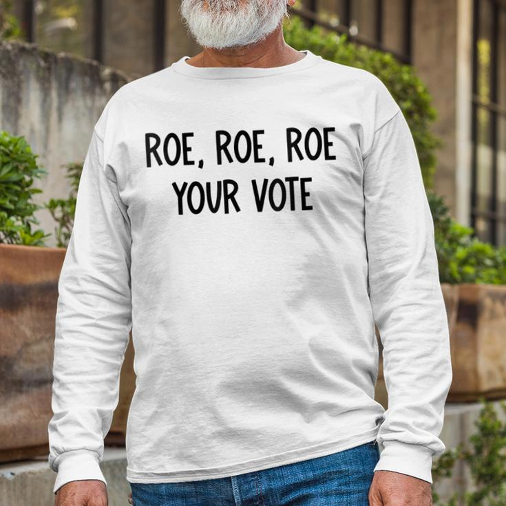 Roe Your Vote Pro Choice V2 Long Sleeve T-Shirt Gifts for Old Men