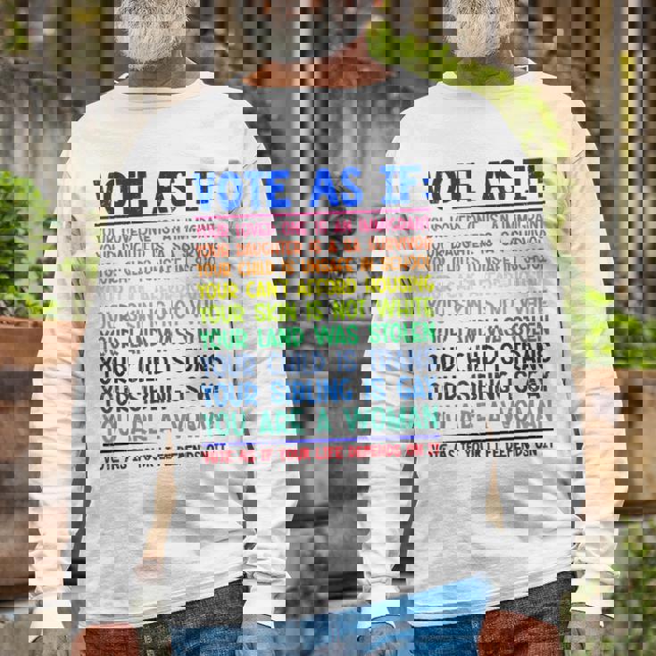 Vote As If Your Life Depends On It Human Rights Long Sleeve T-Shirt Gifts for Old Men