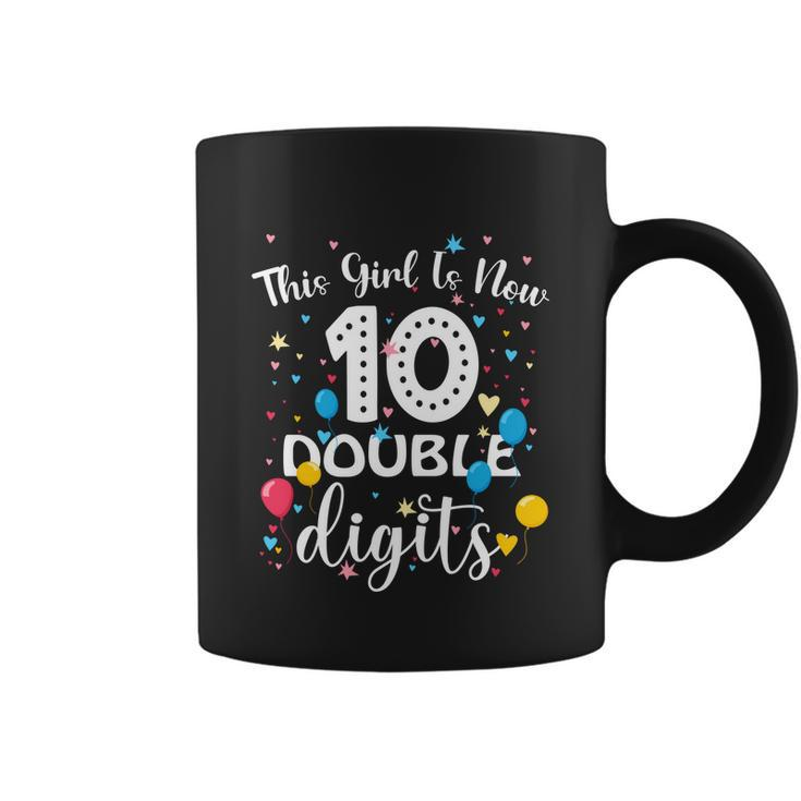 10Th Birthday Funny Gift Funny Gift This Girl Is Now 10 Double Digits Gift Coffee Mug