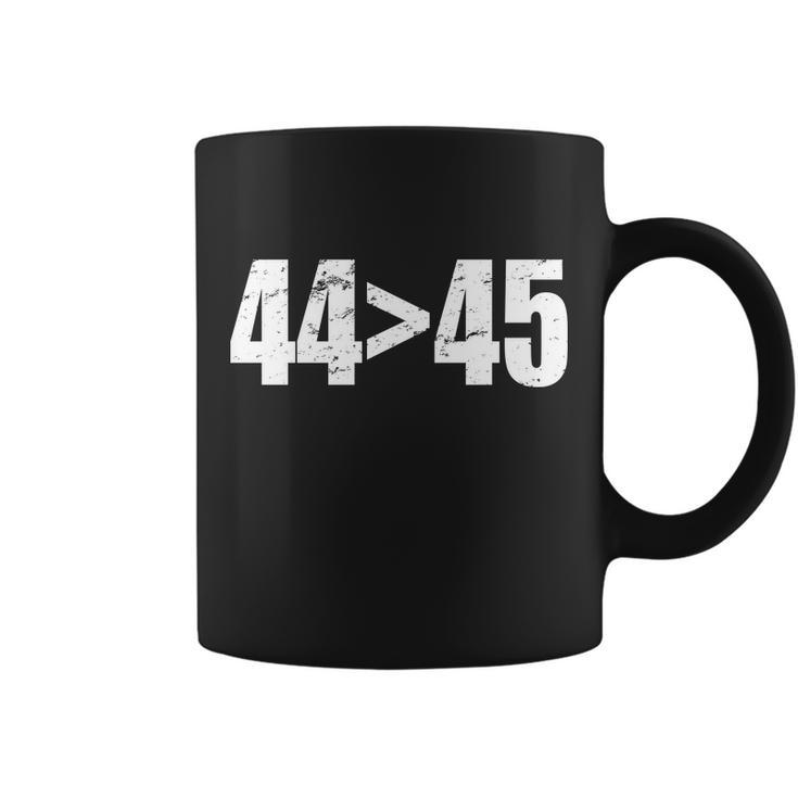 44  45 44Th President Is Greater Than The 45Th Tshirt Coffee Mug