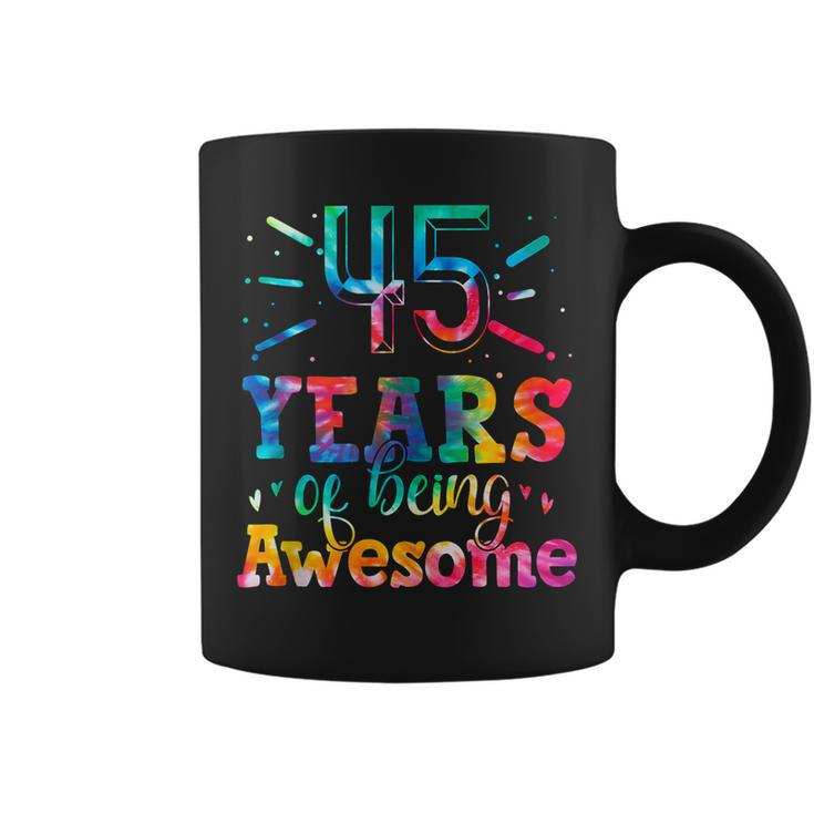 45 Years Of Being Awesome Tie Dye 45 Years Old 45Th Birthday  Coffee Mug