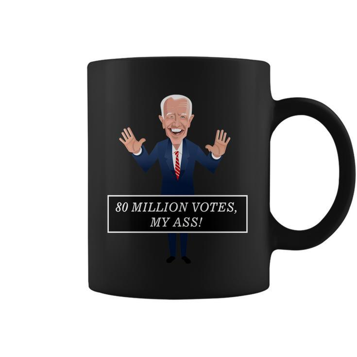 80 Million Votes My Ass Coffee Mug